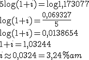 5 \log (1 + i) = \log 1,173077 \\\\
\log (1 + i) = \frac{0,069327}5 \\\\
\log (1 + i) = 0,0138654 \\\\
1 + i = 1,03244 \\\\
i \approx 0,0324 = 3,24\% am